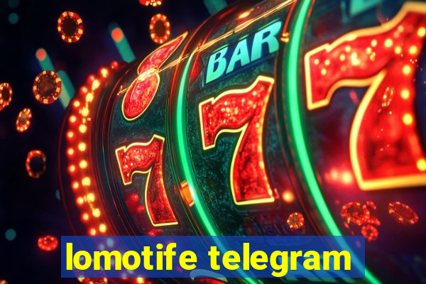 lomotife telegram